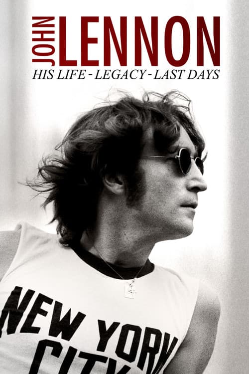 John Lennon: His Life, Legacy, Last Days