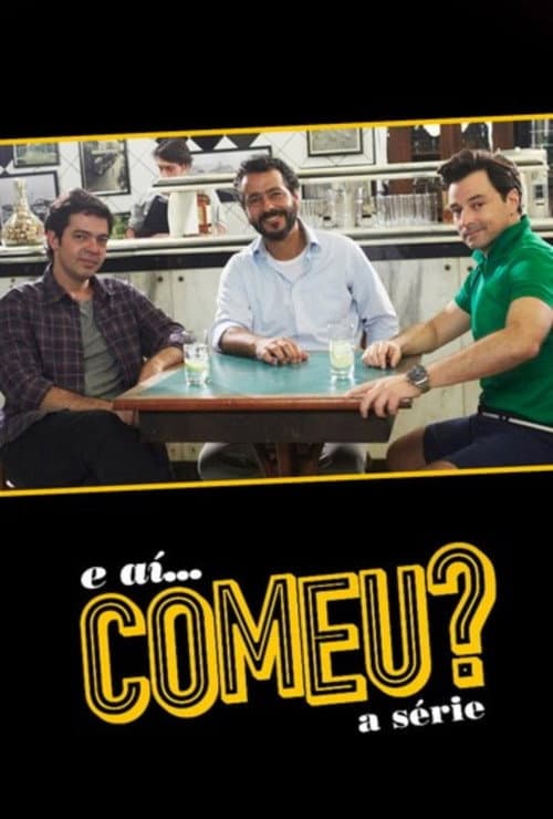 E AÃ... Comeu?
