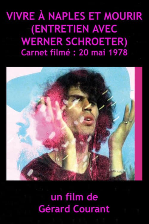 Vivre Ă Naples et Mourir (Entretien avec Werner Schroeter)