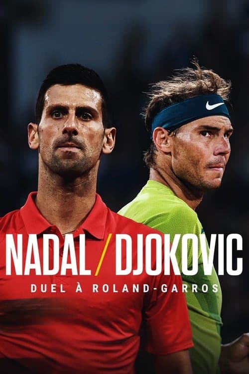 Nadal/Djokovic : Duel Ă Roland-Garros