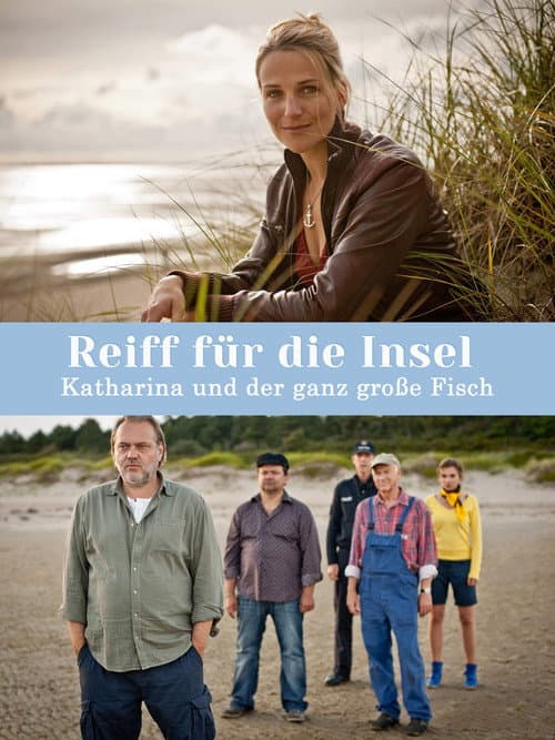 Reiff fĂĽr die Insel - Katharina und der ganz groĂźe Fisch