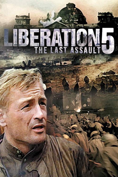 Liberation - Part 5 : The Last Assault