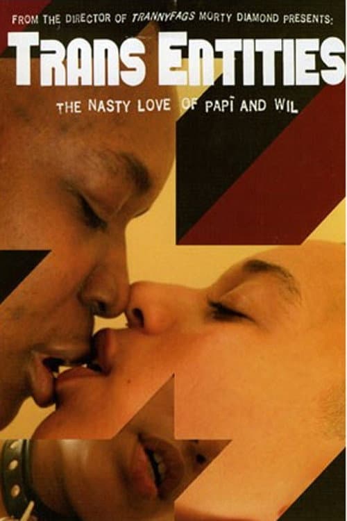 Trans Entities: The Nasty Love of PapĂ and Wil