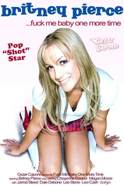 Britney Pierce.... Fuck Me Baby, One More Time