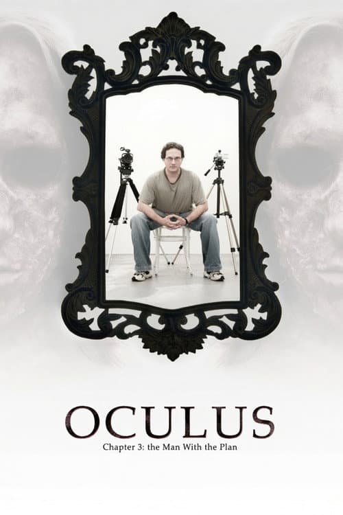 Oculus: Chapter 3 â The Man with the Plan
